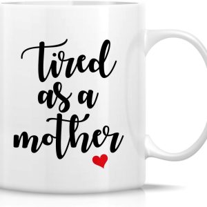 Tired As A Mother Funny Coffee Mug, Mom Humor Gift for Mother Mama, Mothers Day Birthday Christmas Gift for Mom