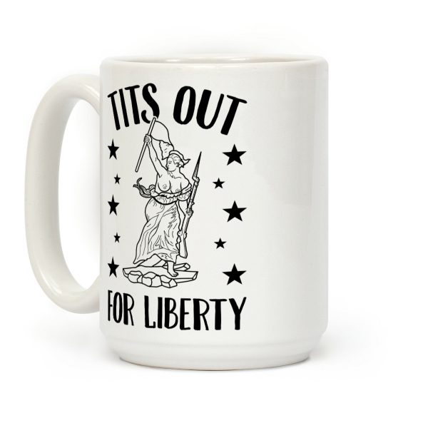 Tits Out For Liberty Coffee Mug Tits Out For Liberty Coffee Mug