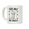 Tits Out For Liberty Coffee Mug Tits Out For Liberty Coffee Mug
