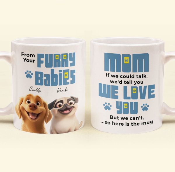 To Dog Mom, We'd Tell You We Love You - Personalized Mug To Dog Mom, We'd Tell You We Love You - Personalized Mug