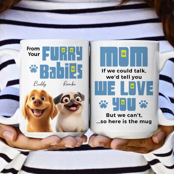 To Dog Mom, We'd Tell You We Love You - Personalized Mug To Dog Mom, We'd Tell You We Love You - Personalized Mug