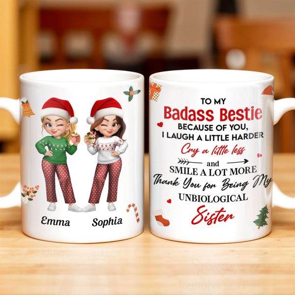 To My Badass Bestie, Thank You For Being My Unbiological Sister - Personalized Custom Coffee Mug - BST318_MG