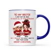 To My Bestie Sassy Girls Personalized Mug, Funny Christmas Gift For Sisters To My Bestie Sassy Girls Personalized Mug, Funny Christmas Gift For Sisters