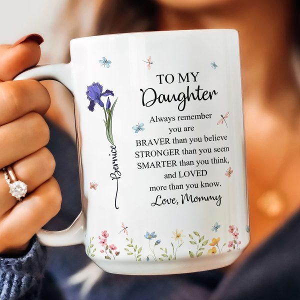 To My Daughter Always Remember You Are Custom Birth Flower - Personalized Mug To My Daughter Always Remember You Are Custom Birth Flower - Personalized Mug