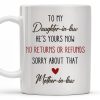 To My Daughter-In-Law, He's Yours Now, No Returns Or Refunds - Personalized Custom Coffee Mug - DILA042_MG To My Daughter-In-Law, He's Yours Now, No Returns Or Refunds - Personalized Custom Coffee Mug - DILA042_MG