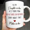 To My Daughter-In-Law, He's Yours Now, No Returns Or Refunds - Personalized Custom Coffee Mug - DILA042_MG To My Daughter-In-Law, He's Yours Now, No Returns Or Refunds - Personalized Custom Coffee Mug - DILA042_MG