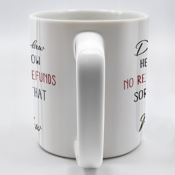 To My Daughter-In-Law, He's Yours Now, No Returns Or Refunds - Personalized Custom Coffee Mug - DILA042_MG To My Daughter-In-Law, He's Yours Now, No Returns Or Refunds - Personalized Custom Coffee Mug - DILA042_MG