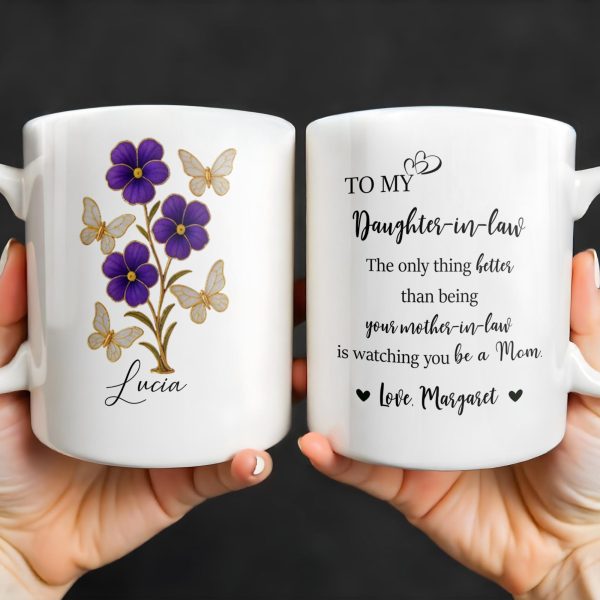 To My Daughter In Law, The Only Thing Better Than Being Your Mother-In-Law, Flowers and Butterflies - Personalized Custom Coffee Mug - DAU173_MG