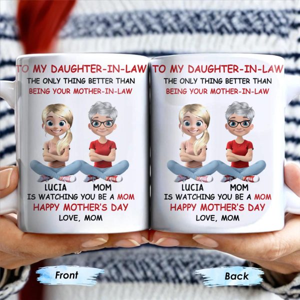 To My Daughter-In-Law The Only Thing Better Than Being Your Mother-In-Law, Mother and Daughter Characters - Personalized Custom Coffee Mug - DAU172_MG To My Daughter-In-Law The Only Thing Better Than Being Your Mother-In-Law, Mother and Daughter Characters - Personalized Custom Coffee Mug - DAU172_MG