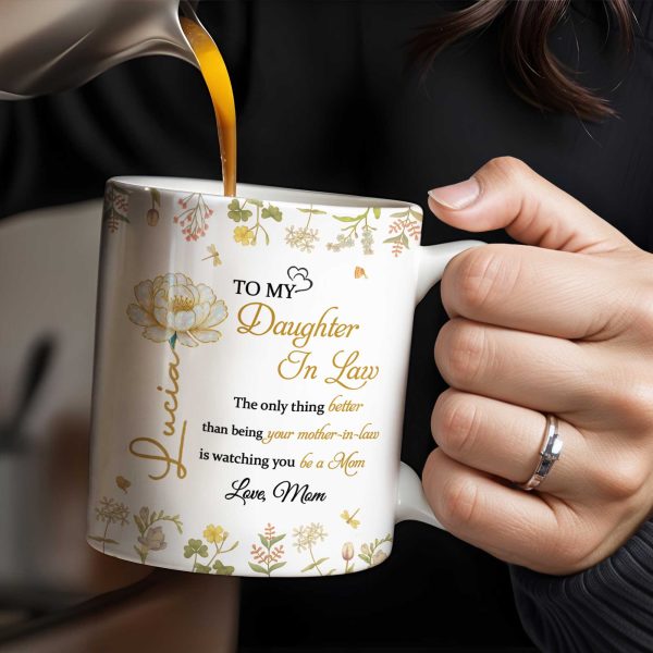 To My Daughter In Law Watching You Be A Mom With Flowers - Personalized Custom Coffee Mug - DAU193_MG To My Daughter In Law Watching You Be A Mom With Flowers - Personalized Custom Coffee Mug - DAU193_MG