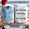 To My Daughter, Nursing Is Your Profession - Personalized Custom Coffee Mug - NUR030_MG To My Daughter, Nursing Is Your Profession - Personalized Custom Coffee Mug - NUR030_MG