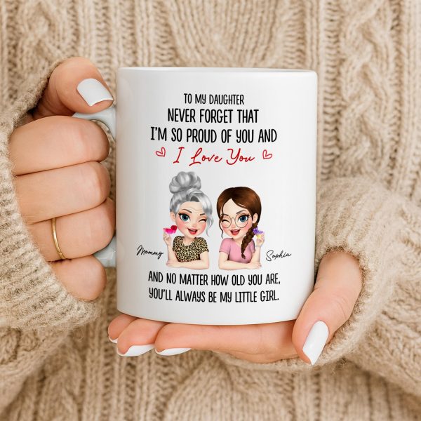 To My Daughter, Proud Of You, Always My Little Girl - Personalized Custom Coffee Mug - DAU247_MG
