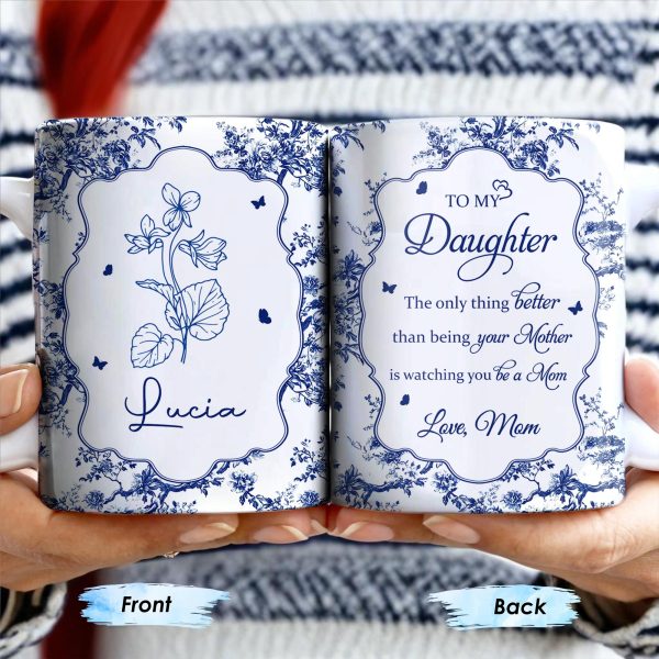 To My Daughter, The Only Thing Better Than Being Your Mother, Floral Pattern and Butterflies - Personalized Custom Coffee Mug - DAU169_MG To My Daughter, The Only Thing Better Than Being Your Mother, Floral Pattern and Butterflies - Personalized Custom Coffee Mug - DAU169_MG