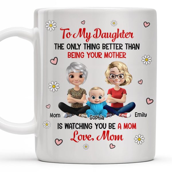 To My Daughter, The Only Thing Better Than Being Your Mother, Flowers and Hearts - Personalized Custom Coffee Mug - DAU157_MG