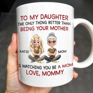To My Daughter Watching You Be A Mom - Personalized Custom Coffee Mug - DAU123_MG