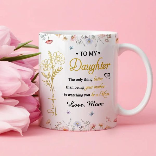 To My Daughter Watching You Be a Mom Personalized Floral Mug Touching Mother's Day Gift from Mom to Daughter