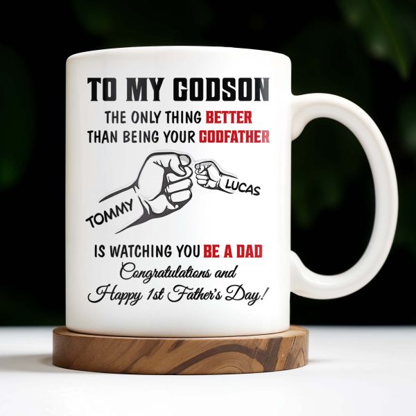 To My Godson, The Only Thing Better Than Being Your Godfather, Fist Bump - Personalized Custom Coffee Mug - SON043_MG To My Godson, The Only Thing Better Than Being Your Godfather, Fist Bump - Personalized Custom Coffee Mug - SON043_MG