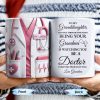 To My Granddaughter, The Only Thing Better Than Being Your Grandma Is Watching You Be A Doctor - Personalized Custom Coffee Mug - GDT305_MG