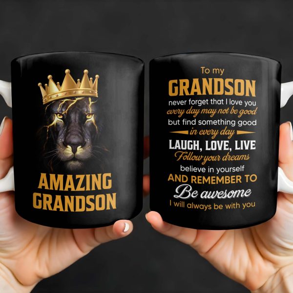 To My Grandson Never Forget That I Love You, Be Awesome, Text - Personalized Custom Coffee Mug - GSN055_MG To My Grandson Never Forget That I Love You, Be Awesome, Text - Personalized Custom Coffee Mug - GSN055_MG