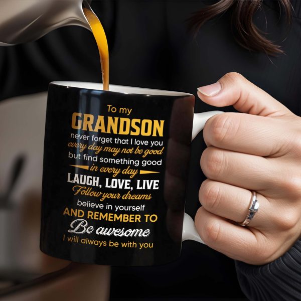 To My Grandson Never Forget That I Love You, Be Awesome, Text - Personalized Custom Coffee Mug - GSN055_MG To My Grandson Never Forget That I Love You, Be Awesome, Text - Personalized Custom Coffee Mug - GSN055_MG