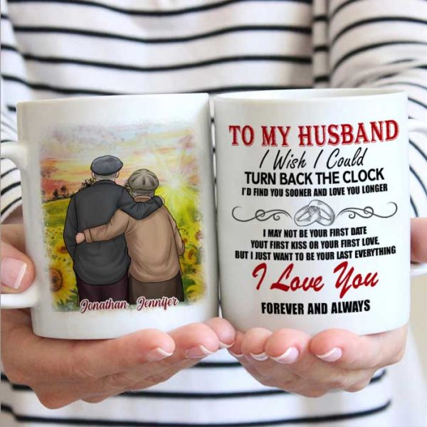 To My Husband, I Just Want To Be Your Last Everything - Gift For Couples, Personalized Mug To My Husband, I Just Want To Be Your Last Everything - Gift For Couples, Personalized Mug