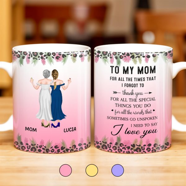 To My Mom, For All The Times That I Forgot To Thank You, Flowers and Two Women - Personalized Custom Coffee Mug - MOM065_MG