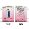 To My Mom, For All The Times That I Forgot To Thank You, Flowers and Two Women - Personalized Custom Coffee Mug - MOM065_MG