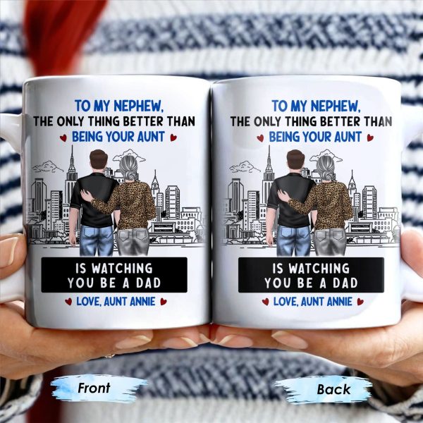 To My Nephew, The Only Thing Better Than Being Your Aunt - Personalized Custom Coffee Mug - FAM345_MG To My Nephew, The Only Thing Better Than Being Your Aunt - Personalized Custom Coffee Mug - FAM345_MG