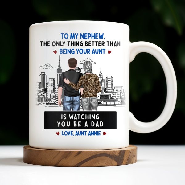 To My Nephew, The Only Thing Better Than Being Your Aunt - Personalized Custom Coffee Mug - FAM345_MG To My Nephew, The Only Thing Better Than Being Your Aunt - Personalized Custom Coffee Mug - FAM345_MG