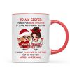 To My Sister Sassy Girls Merry Christmas Personalized Mug, Funny Christmas Gift For Sisters