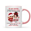 To My Sister Sassy Girls Merry Christmas Personalized Mug, Funny Christmas Gift For Sisters