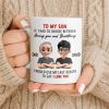 To My Son, If I Had To Choose Between Loving You - Personalized Custom Coffee Mug - SON076_MG To My Son, If I Had To Choose Between Loving You - Personalized Custom Coffee Mug - SON076_MG