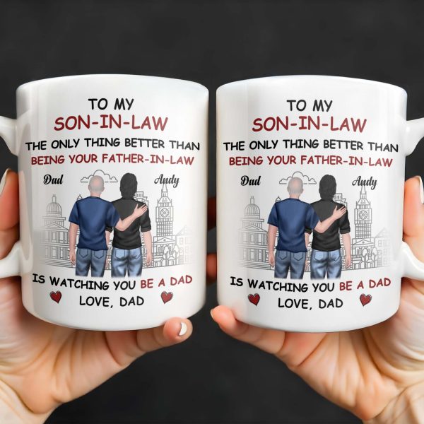 To My Son-In-Law The Only Thing Better Than Being Your Father-In-Law, Cityscape and Two Men - Personalized Custom Coffee Mug - SON041_MG To My Son-In-Law The Only Thing Better Than Being Your Father-In-Law, Cityscape and Two Men - Personalized Custom Coffee Mug - SON041_MG