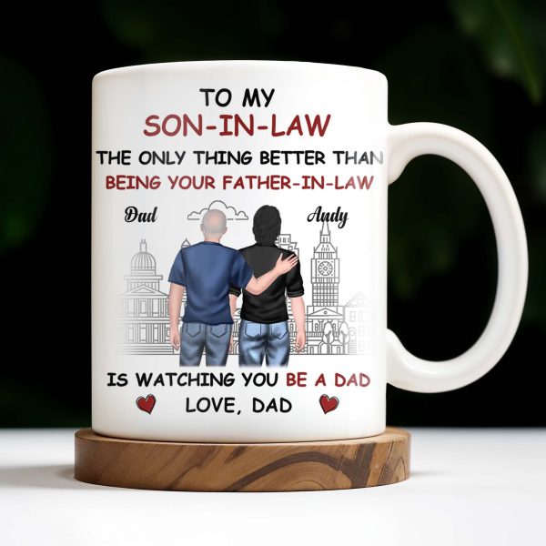 To My Son-In-Law The Only Thing Better Than Being Your Father-In-Law, Cityscape and Two Men - Personalized Custom Coffee Mug - SON041_MG To My Son-In-Law The Only Thing Better Than Being Your Father-In-Law, Cityscape and Two Men - Personalized Custom Coffee Mug - SON041_MG