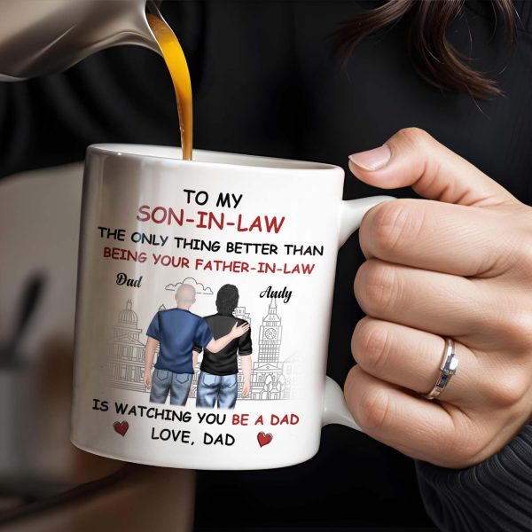 To My Son-In-Law The Only Thing Better Than Being Your Father-In-Law, Cityscape and Two Men - Personalized Custom Coffee Mug - SON041_MG To My Son-In-Law The Only Thing Better Than Being Your Father-In-Law, Cityscape and Two Men - Personalized Custom Coffee Mug - SON041_MG