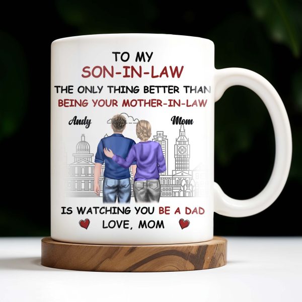 To My Son-In-Law The Only Thing Better Than Being Your Mother-In-Law, Cityscape and Heart - Personalized Custom Coffee Mug - SON040_MG To My Son-In-Law The Only Thing Better Than Being Your Mother-In-Law, Cityscape and Heart - Personalized Custom Coffee Mug - SON040_MG