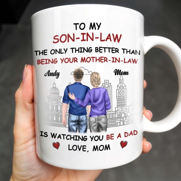 To My Son-In-Law The Only Thing Better Than Being Your Mother-In-Law, Cityscape and Heart - Personalized Custom Coffee Mug - SON040_MG To My Son-In-Law The Only Thing Better Than Being Your Mother-In-Law, Cityscape and Heart - Personalized Custom Coffee Mug - SON040_MG