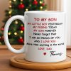 To My Son, Never Forget That I Am So Proud Of You - Personalized Custom Coffee Mug - SON073_MG