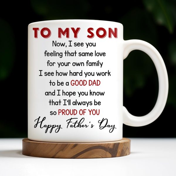 To My Son, Now, I See You Feeling That Same Love, Skyscraper - Personalized Custom Coffee Mug - SON047_MG