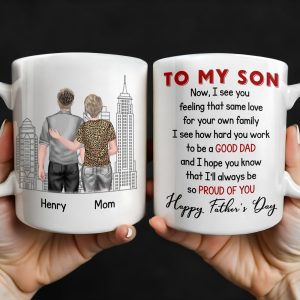 To My Son, Now, I See You Feeling That Same Love, Skyscraper - Personalized Custom Coffee Mug - SON047_MG