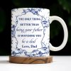 To My Son, The Only Thing Better Than Being Your Father Is Watching You Be A Dad - Personalized Custom Coffee Mug - SON048_MG