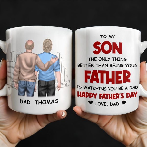 To My Son, Watching You Be A Dad - Personalized Custom Coffee Mug - SON053_MG To My Son, Watching You Be A Dad - Personalized Custom Coffee Mug - SON053_MG