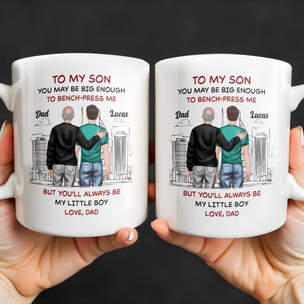 To My Son, You May Be Big Enough To Bench-Press Me, Father And Son, Urban Skyline - Personalized Custom Coffee Mug - SON051_MG To My Son, You May Be Big Enough To Bench-Press Me, Father And Son, Urban Skyline - Personalized Custom Coffee Mug - SON051_MG