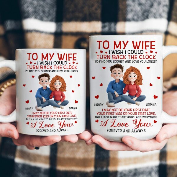 To My Wife I'd Find You Sooner And Love You Longer - Personalized Mug To My Wife I'd Find You Sooner And Love You Longer - Personalized Mug