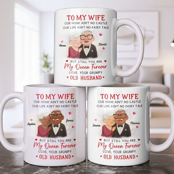 To My Wife You Are My Queen Forever Elderly Couple - Personalized Custom Coffee Mug - CPL1226_MG To My Wife You Are My Queen Forever Elderly Couple - Personalized Custom Coffee Mug - CPL1226_MG