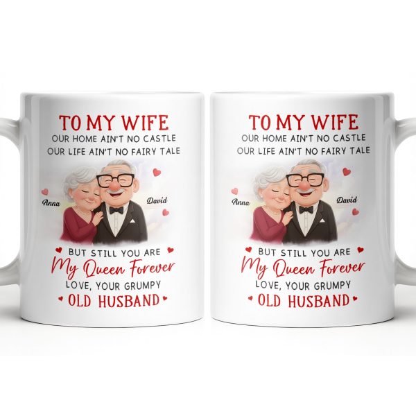To My Wife You Are My Queen Forever Elderly Couple - Personalized Custom Coffee Mug - CPL1226_MG To My Wife You Are My Queen Forever Elderly Couple - Personalized Custom Coffee Mug - CPL1226_MG