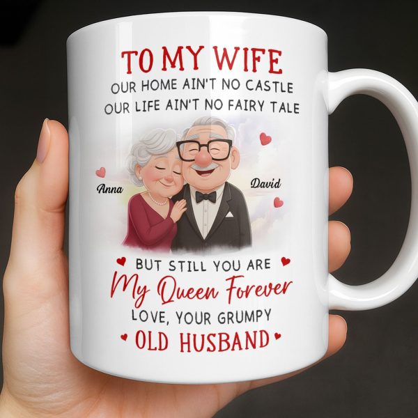 To My Wife You Are My Queen Forever Elderly Couple - Personalized Custom Coffee Mug - CPL1226_MG To My Wife You Are My Queen Forever Elderly Couple - Personalized Custom Coffee Mug - CPL1226_MG