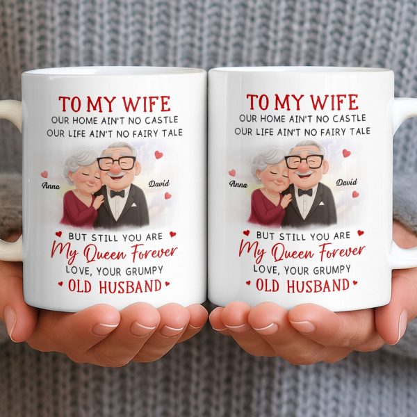 To My Wife You Are My Queen Forever Elderly Couple - Personalized Custom Coffee Mug - CPL1226_MG To My Wife You Are My Queen Forever Elderly Couple - Personalized Custom Coffee Mug - CPL1226_MG