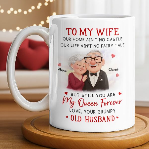 To My Wife You Are My Queen Forever Elderly Couple - Personalized Custom Coffee Mug - CPL1226_MG To My Wife You Are My Queen Forever Elderly Couple - Personalized Custom Coffee Mug - CPL1226_MG