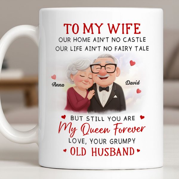 To My Wife You Are My Queen Forever Elderly Couple - Personalized Custom Coffee Mug - CPL1226_MG To My Wife You Are My Queen Forever Elderly Couple - Personalized Custom Coffee Mug - CPL1226_MG